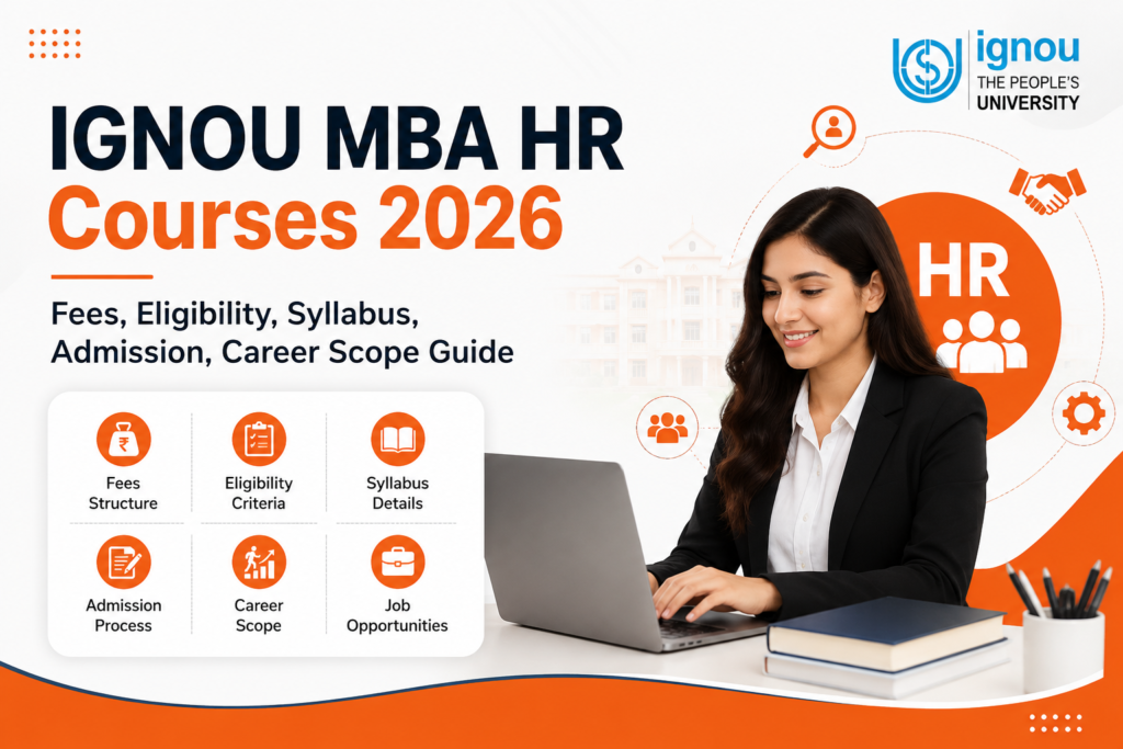 IGNOU MBA HR Courses 2026: Fees, Eligibility, Syllabus, Admission, Career Scope Guide